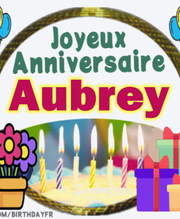 Joyeux Anniversaire Aubrey gif