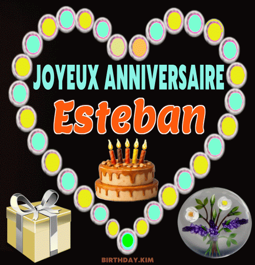 Joyeux Anniversaire Esteban Gif