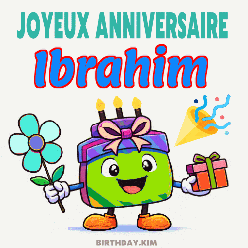Joyeux Anniversaire Ibrahim Gif