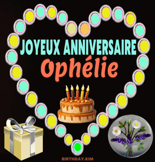 Joyeux Anniversaire Ophélie Gif