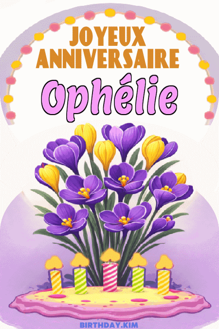 Joyeux Anniversaire Ophélie Gif