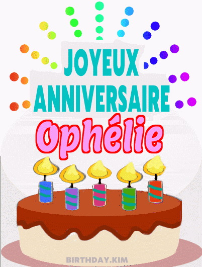 Joyeux Anniversaire Ophélie Gif