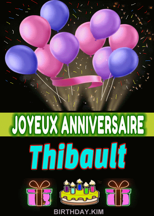 Joyeux Anniversaire Thibault Gif