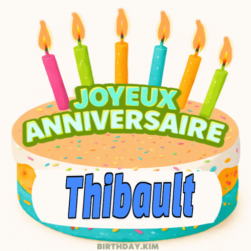 Joyeux Anniversaire Thibault Gif