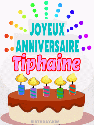 Joyeux Anniversaire Tiphaine Gif