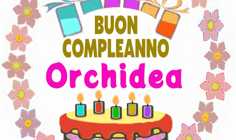 Buon Compleanno Orhidea