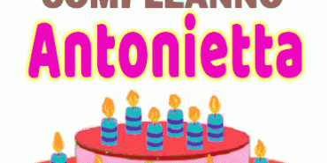 Buon Compleanno Antonietta gif torta
