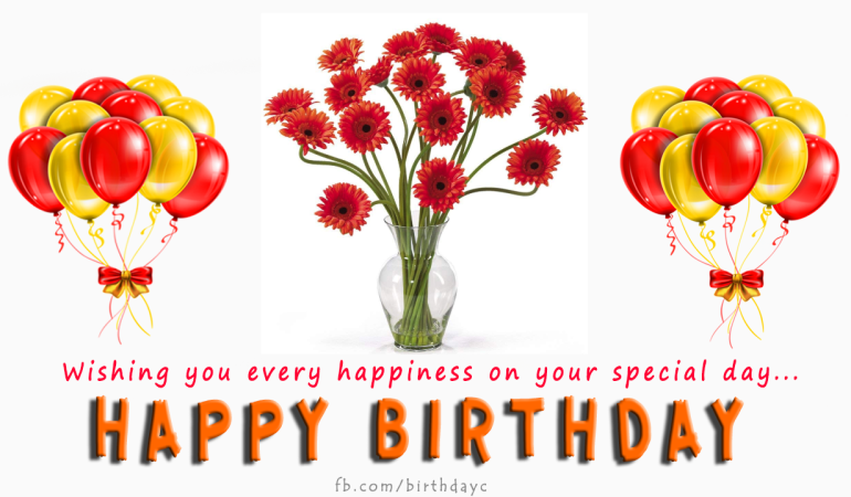 Wishing you every  happiness  on your special day. Happy Birthday