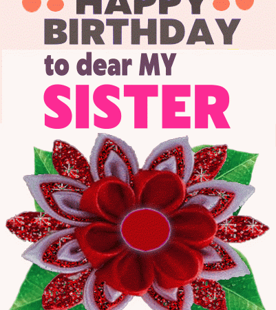 Happy Birthday My Dear Sister