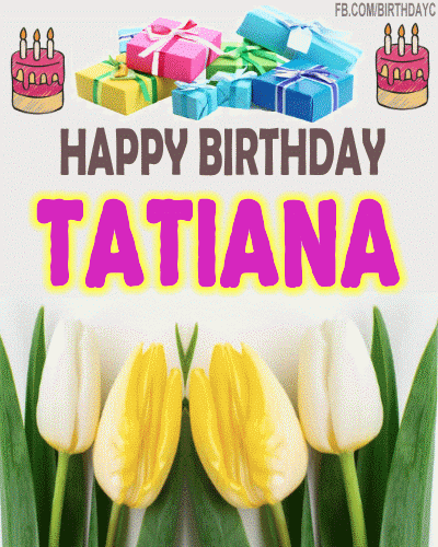 Happy Birthday Tatiana