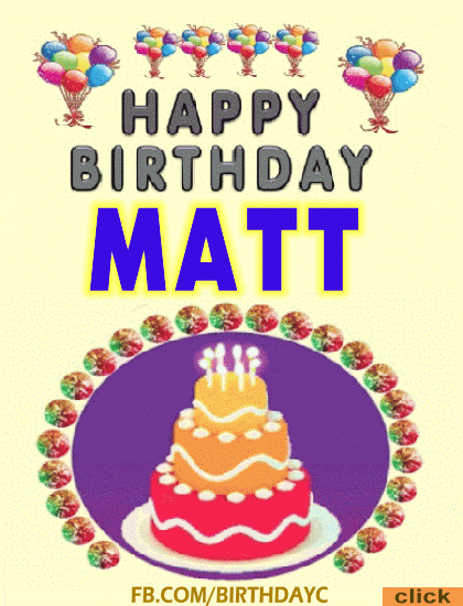 Happy Birthday Matt