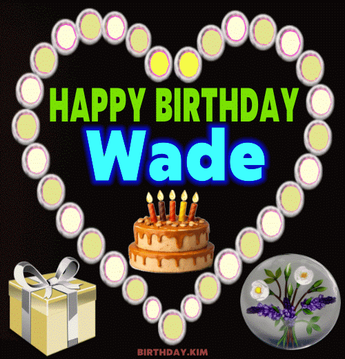 Happy Birthday Wade GIF